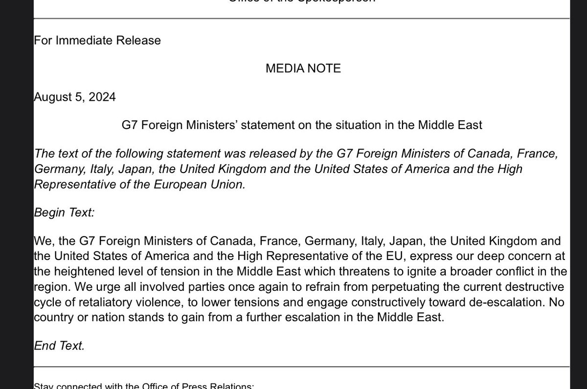 Los nuevos países miembros del G7 instan a Irán y a todas las partes involucradas en la región a abstenerse de agravar la situación. Nosotros, los Ministros de Asuntos Exteriores del G7 de Canadá, Francia, Alemania, Italia, Japón, el Reino Unido y los Estados Unidos de América y el Alto Representante de la UE, expresamos nuestra profunda preocupación por el elevado nivel de tensión en el Medio Oriente que amenaza con provocar un conflicto más amplio en la región. Instamos una vez más a todas las partes involucradas a que se abstengan de perpetuar el actual ciclo destructivo de violencia de represalia, reduzcan las tensiones y se comprometan de manera constructiva a reducir las tensiones. Ningún país o nación se beneficiará de una mayor escalada en el Medio Oriente. La declaración lee