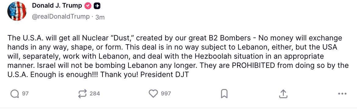 Israel will not be bombing Lebanon any longer. They are prohibited from doing so by the U.S.A. Enough is enough... -Trump